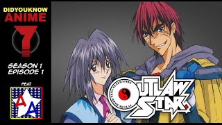 Outlaw Star - Did You Know Anime? Feat. dimensioncr8r (OLSAbridged)