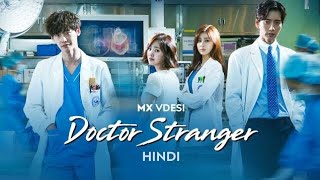 Doctor Stranger Full Movie Explained In Hindi Best Korean Drama Cinegalaxy