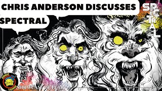 Chris Anderson Returns to Discuss SPECTRAL