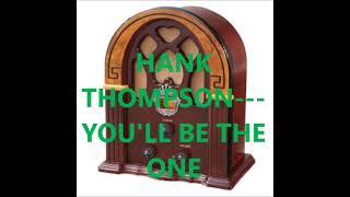 Watch Hank Thompson Youll Be The One video