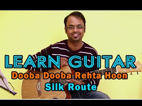 Dooba Dooba Rehta Hoon Guitar Lesson - Silk Route - Mohit Chauhan...