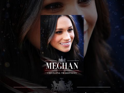Meghan Markle: Changing Traditions