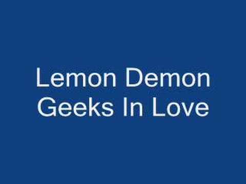 geeks in love. Geeks In Love. I Don#39;t Own Lemon Demon, You Can Visit Their Website At