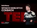 Witam w osobliwych czasach | Rafał Masny | TEDxUEWroc