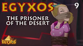 Egyxos - Episode 9 - The Prisoner Of The Desert