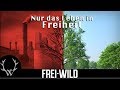 Frei.Wild - Nur das Leben in Freiheit (Offizielles Video)