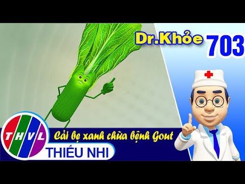 Dr. Khỏe Tập 703: Cải bẹ xanh chữa bệnh Gout
