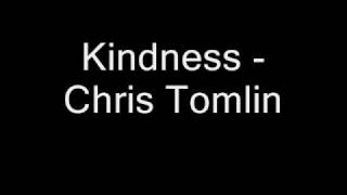 Watch Chris Tomlin Kindness video