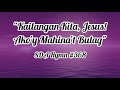 Kailangan Kita, Jesus, Akoy Mahina't Bulag #368 || Blessed Lord, How Much I Need Thee