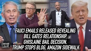 Fauci Emails Reveal Bill Gates Relationship, Ghislaine Bail Try, Trump Ends Blog, Amazon Sidewalk