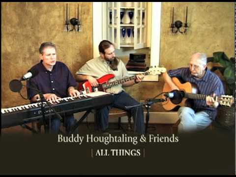 Buddy Houghtaling & Friends - All Things