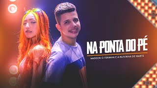 Na Ponta Do Pé   Nadson O Ferinha e a Ruivinha De Marte   Clipe Oficial