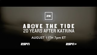 Above The Tide Trailer Ryan Clark Reflects On Hurricane Katrinas 20-Year Legacy E60 On Espn