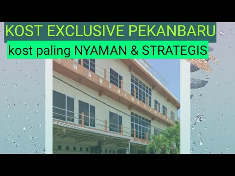 Kost strategis dan nyaman di pekanbaru - exclusive banget!
