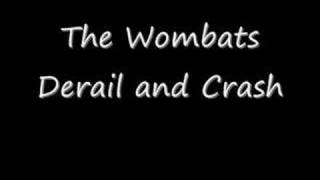 Watch Wombats Derail And Crash video