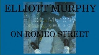Watch Elliott Murphy On Romeo Street video