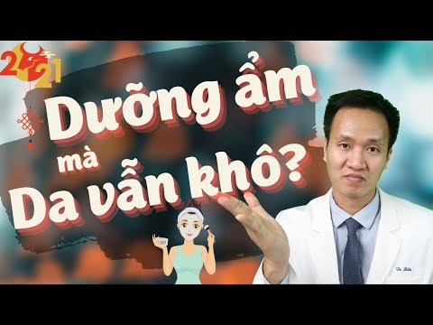 Dùng dưỡng ẩm mà da vẫn khô? - 6 Điều giúp da đủ ẩm khi dùng dưỡng ẩm| Dr Hiếu