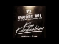 P3 & Shoddy Boi    Kim Kardashian feat  TY Da Kid, Twan G, & RPeezy BabyProduced By Golden Eye 95