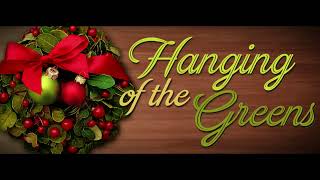 First Sunday in Advent -- Hanging of the Greens Service, 11/27/2022
