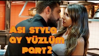 Asi StyLa - Ay Yüzlüm - Part 2 - HD 