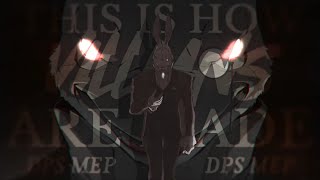 Dps How Villains Are Made Mep
