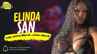 Model, Artistic Director & Content Creator - Elinda San Biography, Lifestyle & Relationship