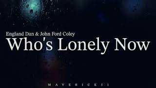 Watch England Dan  John Ford Coley Whos Lonely Now video