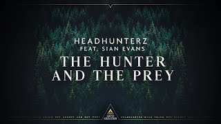 Headhunterz - The Hunter And The Prey (Feat. Sian Evans) [Official Videoclip]