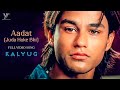 Aadat (Juda Hoke Bhi) | Atif Aslam | Kunal Khemu | Kalyug | Sayeed Q | Emraan Hashmi