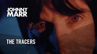 Johnny Marr - The Tracers