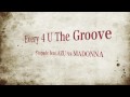 Every 4 U The Groove - S'capade feat.AZU vs MADONNA