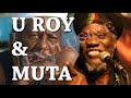 U Roy and MUTA