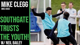 Southgate trusts England's youth! | Topical Football w/ Neil Bailey | Mike Clegg