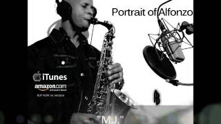 Smooth Jazz Instrumental Full Album "Portrait of Alfonzo" by saxophonist Alfonzo Blackwell