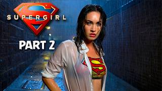 Supergirl A Hero Reborn - Megan Fox Part 2