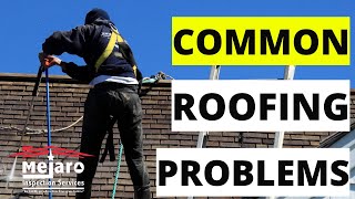 Mejaro Inspection Services | Common Roofing Problems and Danger Signals | (888) 400-2740 | CALL NOW