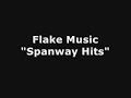 Flake Music - Spanway Hits