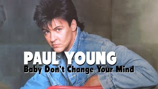 Watch Paul Young Baby Dont Change Your Mind video