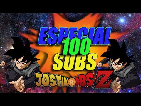 Especial 100 Suscriptores - Jostin DBS Z