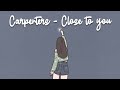 Carpenters - Close to you (lyric video) Why do birds suddenly appear