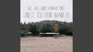 Watch We Are Only Human Once Another Song About Heartbreak video