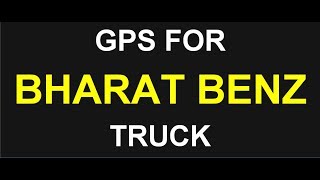 GPS Tracker for Bharat Benz and GPS Tracker installation in Bharat Benz