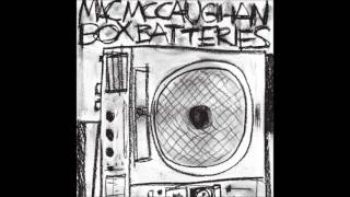 Watch Mac Mccaughan Box Batteries video
