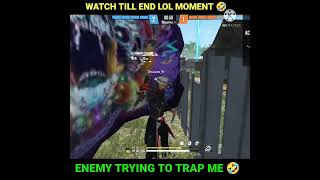 Enemy Trying To Trap Me And Kill Lol Moment