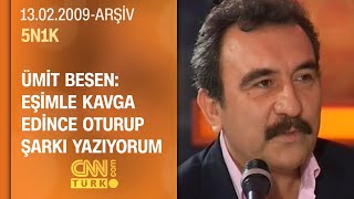 Ümit Besen Aşkın Anlamı Sevmek Ama Kavuşamamaktır - 5N1K 13.02.2009