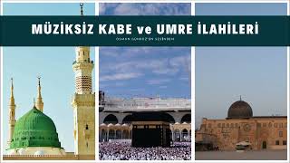 Müziksiz Hac Ve Umre İlahileri Yeni̇