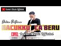 Lagu BUGIS Terbaik || NACUKKU' CA'BERU || Didin Pratama || COVER - Iswar Music Official