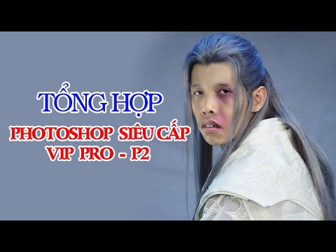 Huy Quần Hoa - Tổng hợp các clip Photoshop Siêu Cấp Vip Pro (P2)