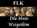 Flk - Dla Mnie Wszystkim