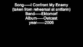 Watch Ektomorf I Confront My Enemy video